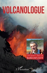 Volcanologue - Jacques-Marie Bardintzeff