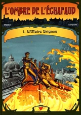 L'ombre de l'échafaud. Vol. 1. L'affaire Brignou - Jean-Luc Masbou