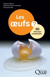 Les oeufs : 60 clés pour comprendre - Florence Baron