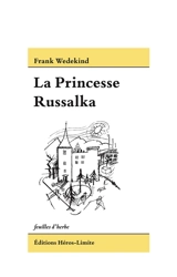 La princesse Russalka : et autres récits - Frank Wedekind