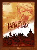 La légende du lama blanc. Vol. 1. La roue du temps - Alexandro Jodorowsky