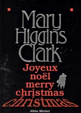 Joyeux Noël, merry Christmas - Mary Higgins Clark