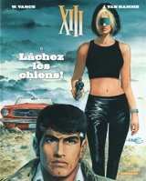 XIII. Vol. 15. Lâchez les chiens ! - Jean Van Hamme