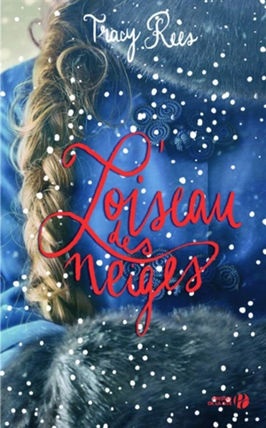 L'oiseau des neiges - Tracy Rees