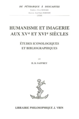 Humanisme et imagerie aux XVe et XVIe siècles : études iconologiques et bibliographiques - Henri-Dominique Saffrey