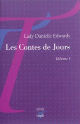 Les contes de jours. Vol. 1 - Danielle Edwards