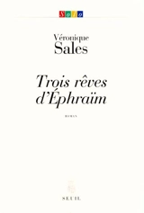 Trois rêves d'Ephraïm - Véronique Sales