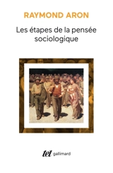 Les Etapes de la pensée sociologique - Raymond Aron