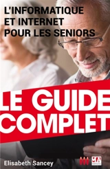 L'informatique et Internet pour les seniors - Elisabeth Sancey