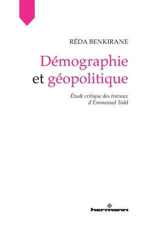 Démographie et géopolitique : étude critique des travaux d'Emmanuel Todd - Réda Benkirane