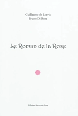 Le roman de la rose - Guillaume de Lorris