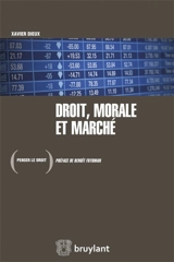 Droit, morale et marché - Xavier Dieux