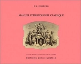 Manuel d'érotologie classique - Friedrich-Karl Forberg