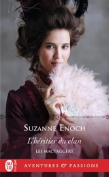 Les MacTaggert. Vol. 3. L'héritier du clan - Suzanne Enoch