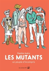 Les mutants : un peuple d'incompris - Pauline Aubry