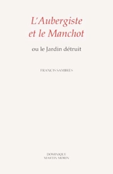 L'aubergiste et le manchot ou Le jardin détruit - Francis Sambrès