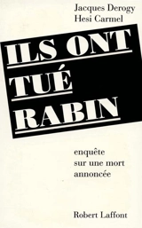 Ils ont tué Rabin : enquête sur une mort annoncée - Jacques Derogy