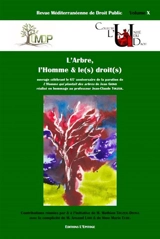 Revue méditerranéenne de droit public, n° 10. L'arbre, l'homme & le(s) droit(s) : ouvrage réalisé pour célébrer le 65e anniversaire de la parution de "L'homme qui plantait des arbres" de Jean Giono (...) et en hommage au poète & ami des arbres Jean-C