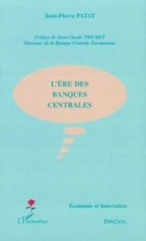 L'ère des banques centrales - Jean-Pierre Patat