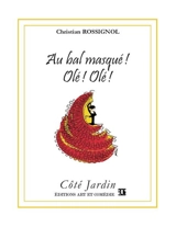 Au bal masqué ! Olé ! Olé ! - Christian Rossignol