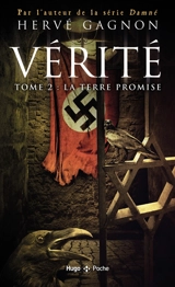 Vérité. Vol. 2. La terre promise - Hervé Gagnon
