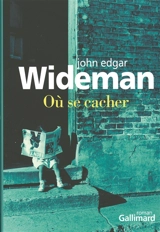 Où se cacher - John Edgar Wideman