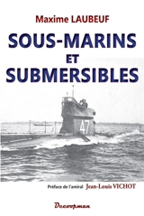Sous-marins et submersibles : leur développement, leur rôle dans la guerre, leur rôle dans l'avenir, les sous-marins allemands - Max Laubeuf