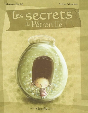 Les secrets de Pétronille - Fabienne Roulié