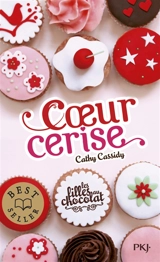 Les filles au chocolat. Vol. 1. Coeur cerise - Cathy Cassidy