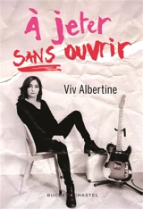 A jeter sans ouvrir - Viv Albertine