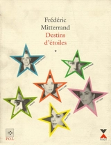 Destins d'étoiles. Vol. 1 - Frédéric Mitterrand