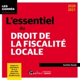 L'essentiel du droit de la fiscalité locale : 2020-2021 - Aurélien Baudu
