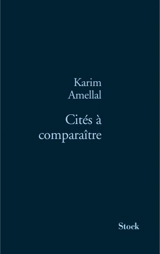Cités à comparaître - Karim Amellal