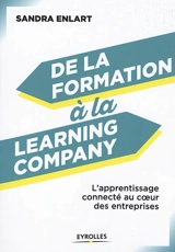 De la formation à la learning company : l'apprentissage connecté au coeur des entreprises - Sandra Enlart Bellier