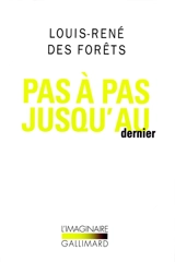Pas à pas jusqu'au dernier - Louis-René Des Forêts