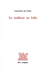 Le Malheur au Lido - Louis-René Des Forêts