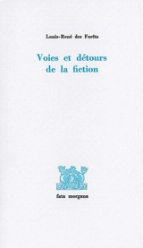 Voies et détours de la fiction - Louis-René Des Forêts
