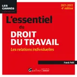 L'essentiel du droit du travail : les relations individuelles : 2021-2022 - Franck Petit