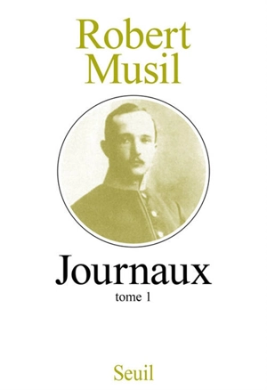 Journaux. Vol. 1 - Robert Musil