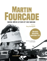 Mon rêve d'or et de neige - Martin Fourcade