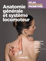 Atlas d'anatomie Prométhée. Anatomie générale et système locomoteur - Michael Schünke