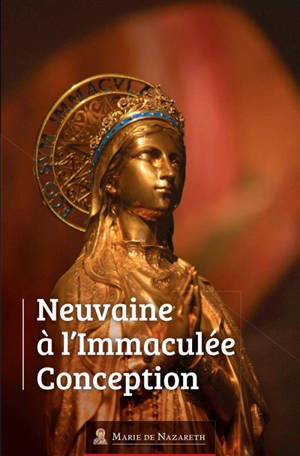 Neuvaine à l'Immaculée Conception - Association Marie de Nazareth