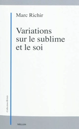 Variations sur le sublime et le soi - Marc Richir