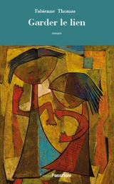 Garder le lien - Fabienne Thomas