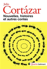 Nouvelles, histoires et autres contes - Julio Cortazar