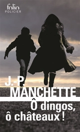 O dingos, ô châteaux ! - Jean-Patrick Manchette