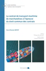 Le contrat de transport maritime de marchandises à l'épreuve du droit commun des contrats - Hervé Roméo Watat
