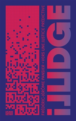 iJudge : vers une justice prédictive - Frédéric-Jérôme Pansier