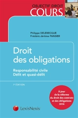 Droit des obligations. Vol. 2. Responsabilité civile, délit et quasi-délit - Philippe Delebecque