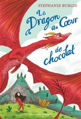 Le dragon au coeur de chocolat - Stephanie Burgis